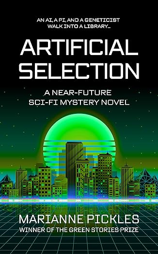 Artificial Selection: A Near-Future Science Fiction Mystery Novel