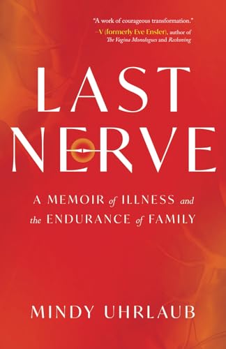 Last Nerve: A Memoir of Illness and the Endurance of Family