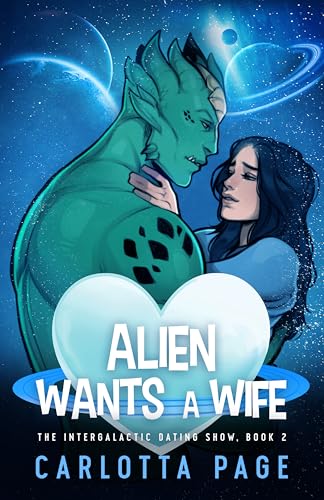 Alien Wants A Wife (The Intergalactic Dating Show Book 2)