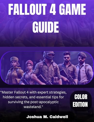 FALLOUT 4 GAME GUIDE: Survival Guide for the Commonwealth by Joshua M ...