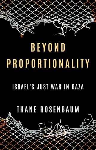 Thane Rosenbaum, Author of Beyond Proportionality: Israel’s Just War in Gaza