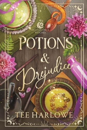 Potions & Prejudice: A Cozy Fantasy Romance (Moonflower Witches)