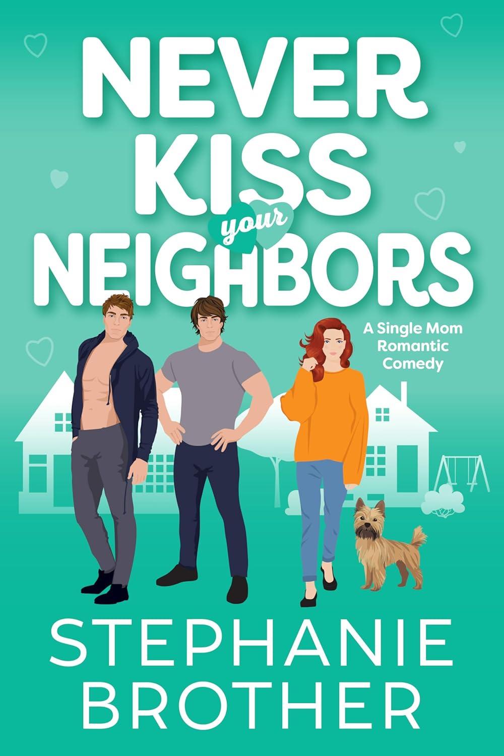 Never Kiss Your Neighbors