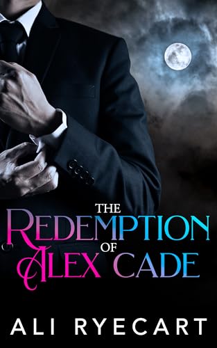 The Redemption of Alex Cade: A Dark MM Romance by Ali Ryecart | Goodreads