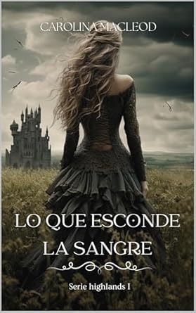 Lo que esconde la sangre: Serie Highlands