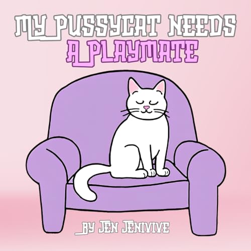 My Pussycat Needs A Playmate
