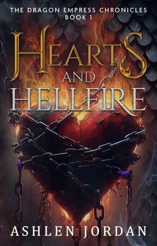 Hearts and Hellfire: The Dragon Empress Chronicles