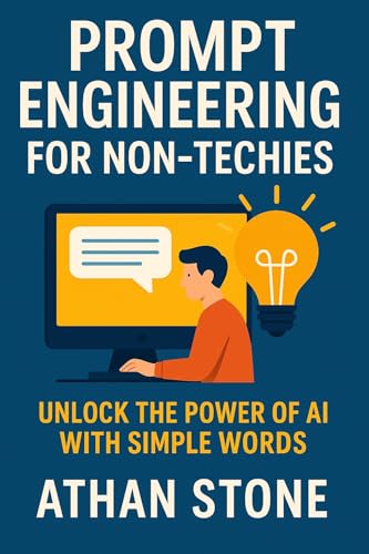 AI Prompt Engineering Made Easy: Unlock the Power of AI with Simple ...