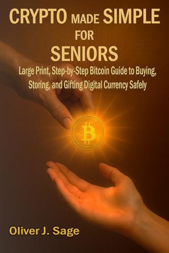 Crypto Made Simple For Seniors: Large Print, Step-by-Step Bitcoin Guide ...