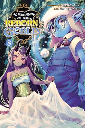 So What's Wrong with Getting Reborn as a Goblin?, Vol. 8 book cover