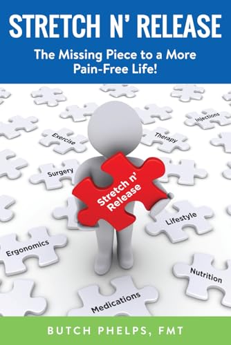Stretch n' Release: The Missing Piece to a More Pain-Free Life by Butch ...