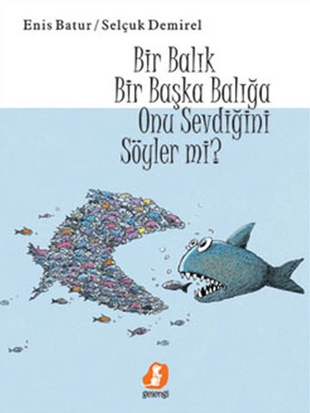 Bir Balık Bir Başka Balığa Onu Sevdiğini Söyler mi? book cover