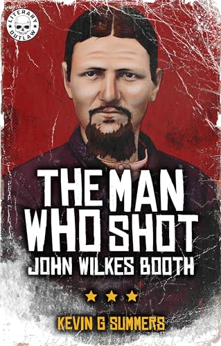 The Man Who Shot John Wilkes Booth book cover