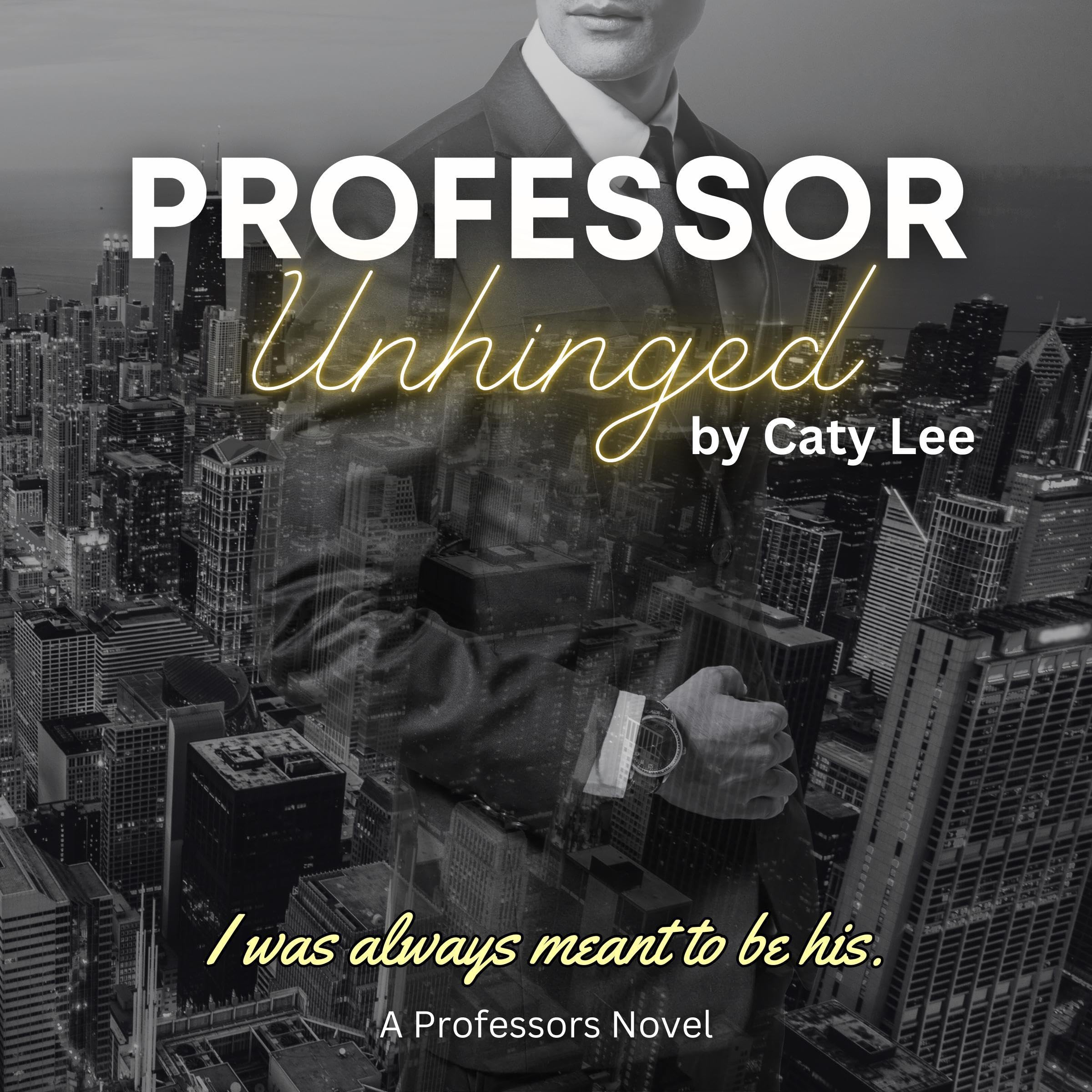 Professor Unhinged: Professor's Series, Book 2