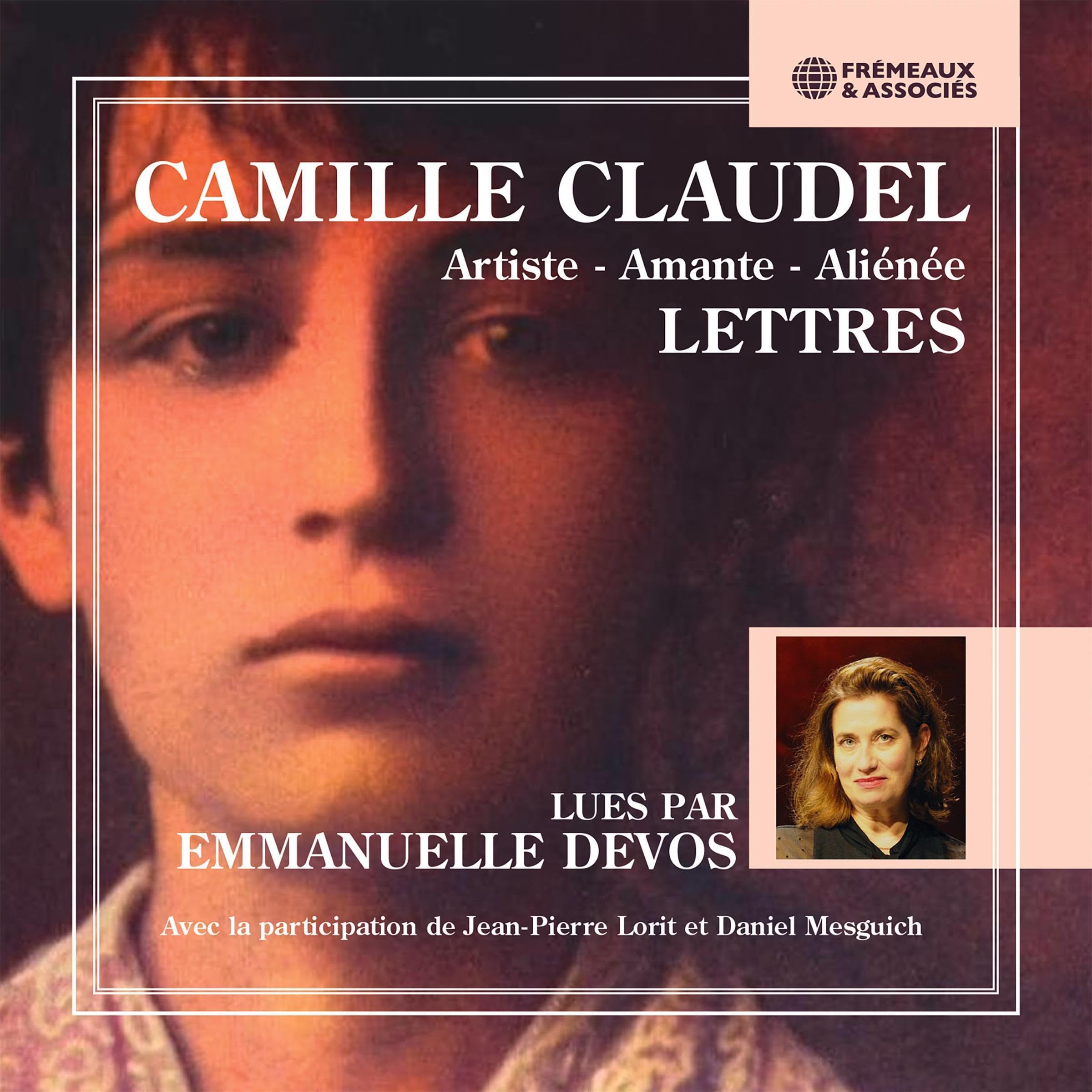 Lettres de Camille Claudel: Artiste, Amante, Aliénée by Camille Claudel ...