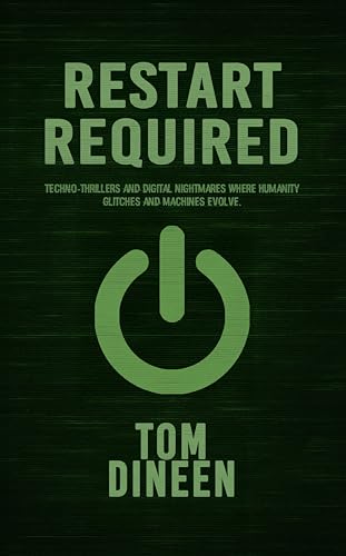 Restart Required by Tom Dineen | Goodreads