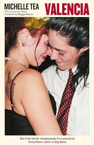 Valencia: 'An exuberant, hilarious record of an unprecedented and mutinous time in queer history' Maggie Nelson (Serpent's Tail Classics)