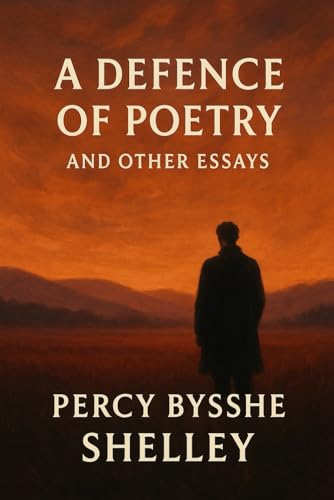 A Defence of Poetry and Other Essays book cover