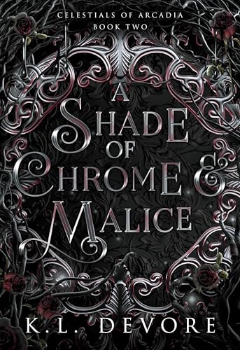 A Shade of Chrome and Malice (Celestials of Arcadia, #2)