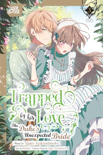 Trapped By His Love: The Duke's Unexpected Bride, Volume 3