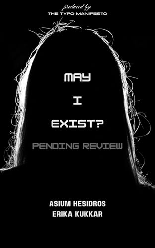 May I Exist? Pending Review
