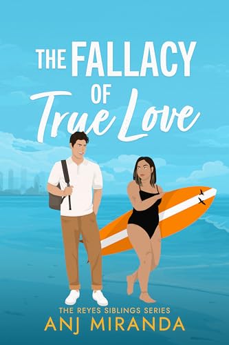 The Fallacy of True Love (The Reyes Siblings, #3)