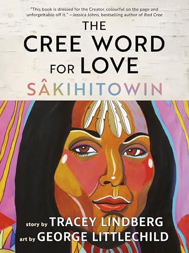 The Cree Word for Love: Sâkihitowin