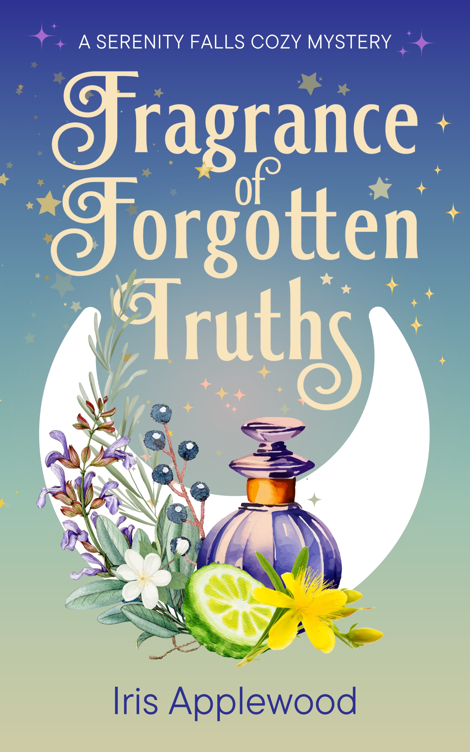 Fragrance of Forgotten Truths: A Serenity Falls Cozy Mystery (Serenity Falls)