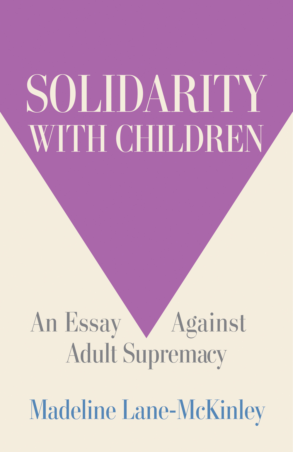 Solidarity with Children: An Essay Against Adult Supremacy