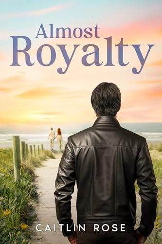 Almost Royalty (Royalty Series Book 1)