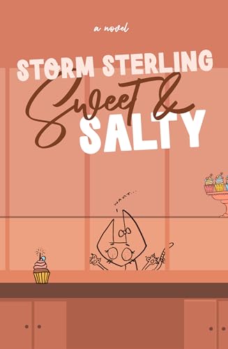 Sweet & Salty: A Sweet Enemies To Lovers Romcom
