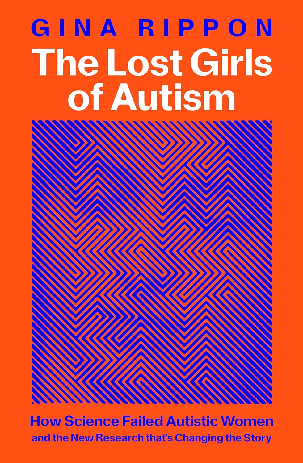 The Lost Girls of Autism: The Untold Story of Women on the Spectrum