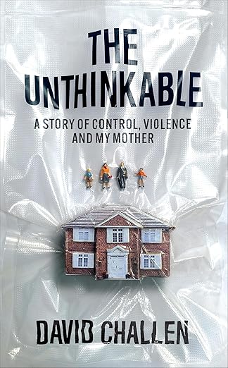 The Unthinkable: A Story of Control, Violence and My Mother
