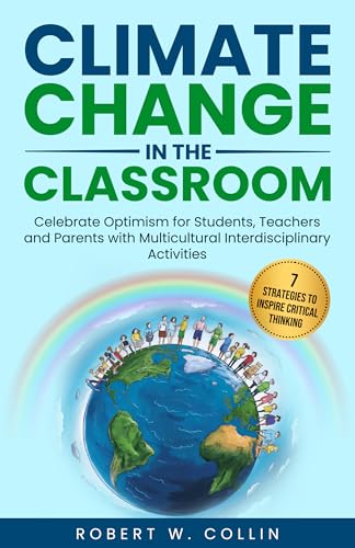 Climate Change in the Classroom: Celebrate Optimism for Students, Teachers and Parents with Multicultural Activities Book Cover