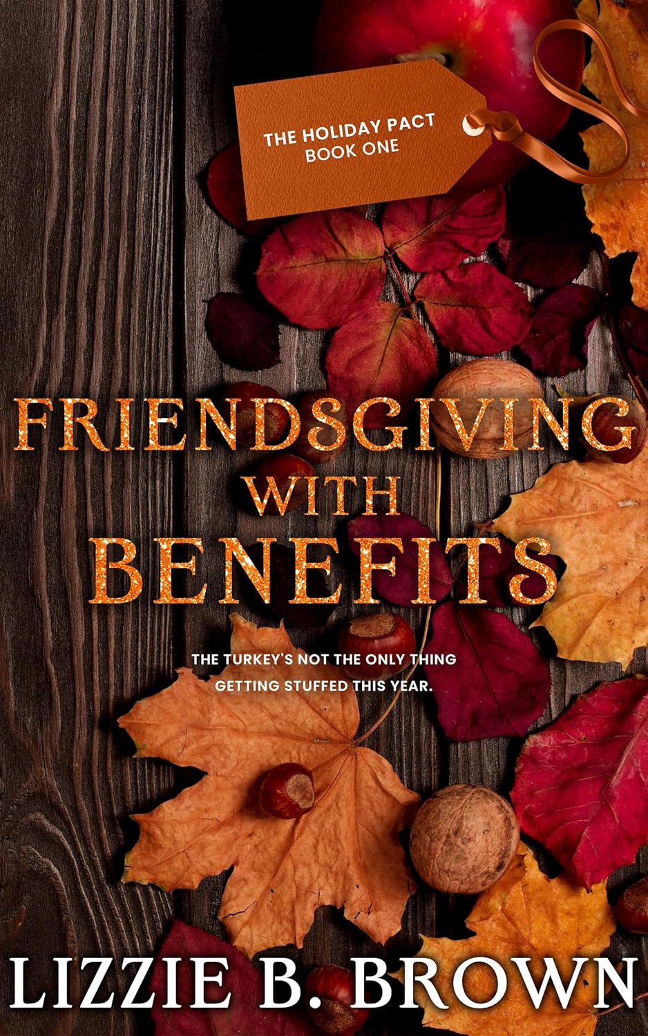 Friendsgiving with Benefits (The Holiday Pact #1)
