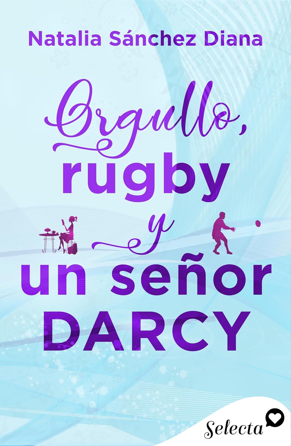 Orgullo, rugby y un señor Darcy book cover