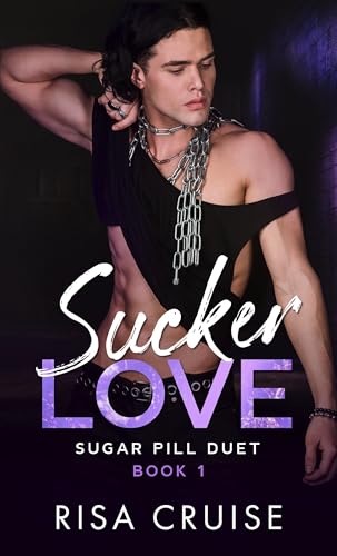 Sucker Love (Sugar Pill Duet Book 1)