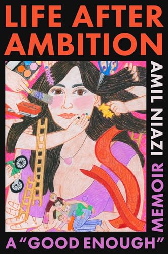 Life After Ambition: A "Good Enough" Memoir