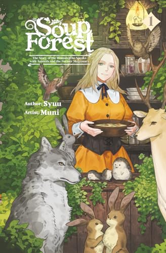 Soup Forest: The Story of the Woman Who Speaks with Animals and the Former Mercenary Vol.1