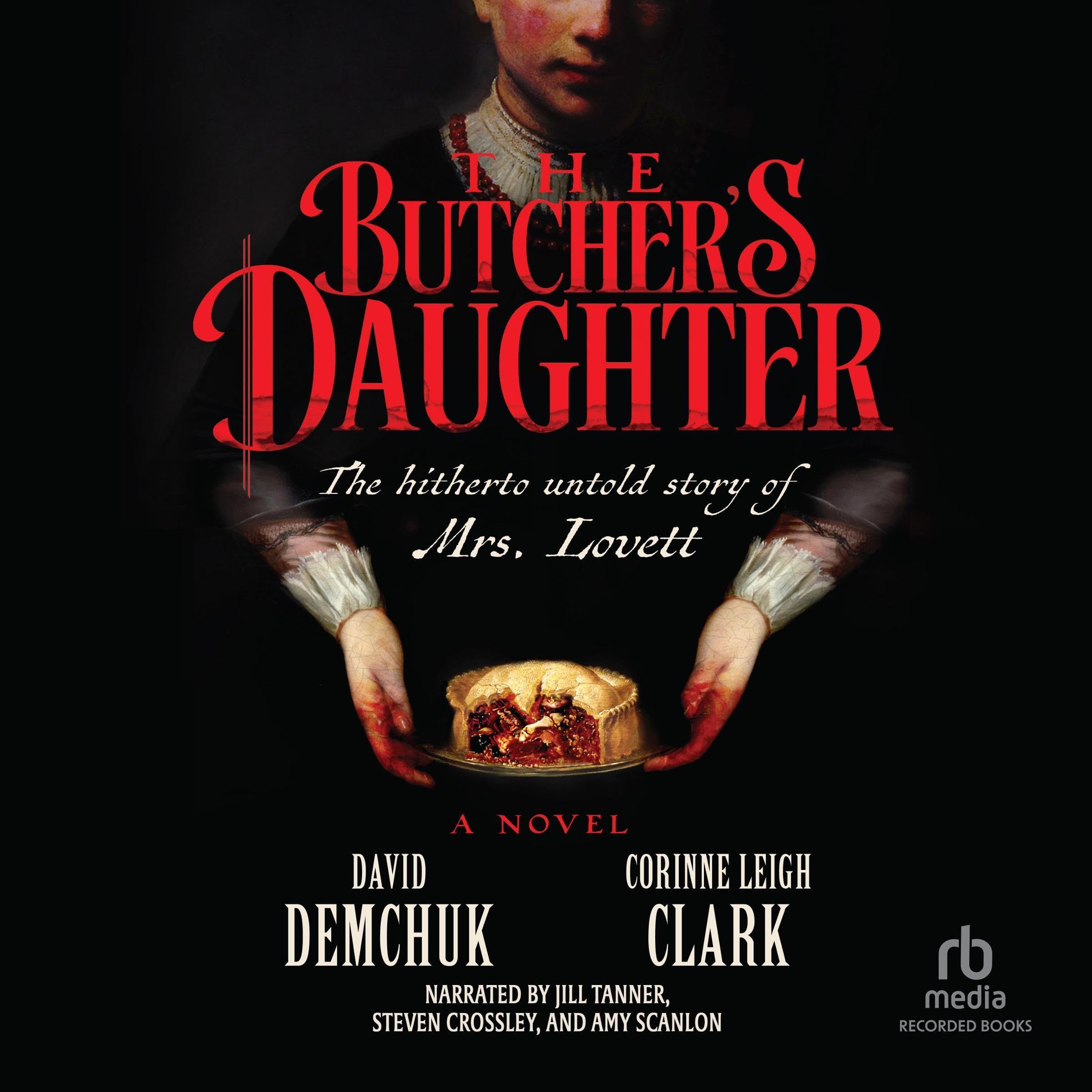 The Butcher's Daughter: The Hitherto Untold Story of Mrs. Lovett by ...