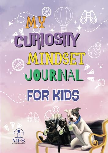 My Curiosity Mindset Journal For Kids: Interactive Daily Workbook for ...