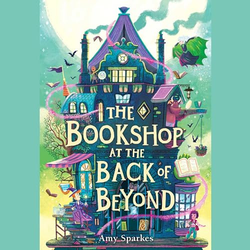 The Bookshop at the Back of Beyond (The House at the Edge of Magic #3)