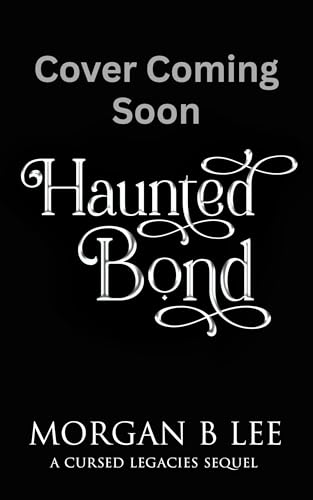 Haunted Bond: A Paranormal Reverse Harem Romance (Cursed Legacies)