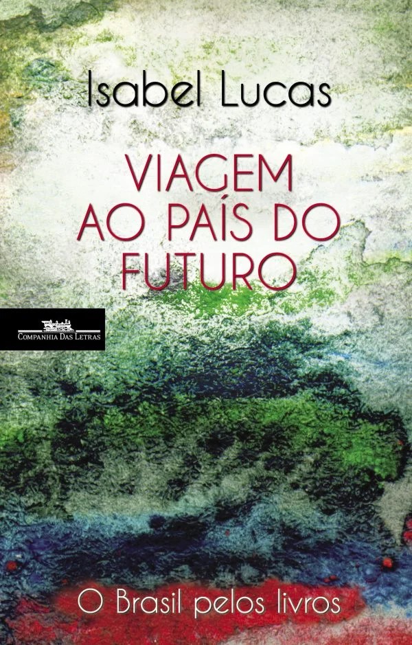 Viagem ao País do Futuro - O Brasil pelos Livros book cover