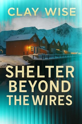 Shelter Beyond the Wires book cover