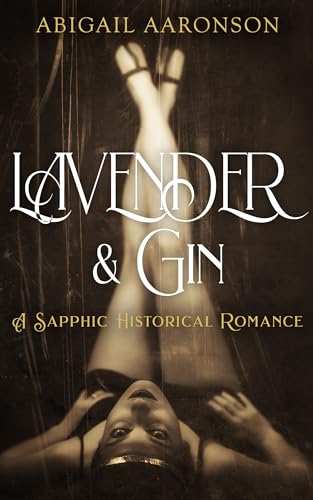 Lavender & Gin: A Sapphic Historical Romance