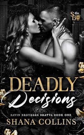 Deadly Decisions (Savin Brothers Bratva, #1)