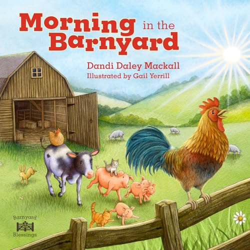 Morning in the Barnyard (Barnyard Blessings) by Dandi Daley Mackall ...