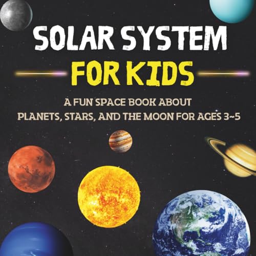 Solar System for Kids: A Fun Space Book About Planets, Stars, and the ...