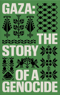 Gaza: The Story of a Genocide